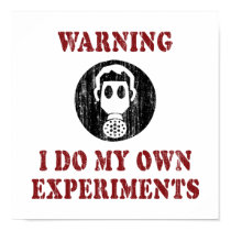 I Do My Own Experiments Poster posters
