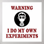 I Do My Own Experiments posters