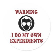 I Do My Own Experiments Sticker