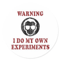 I Do My Own Experiments Sticker