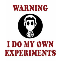 I Do My Own Experiments T-Shirt
