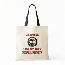 I Do My Own Experiments Tote Bag