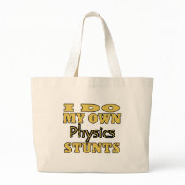 I Do My Own Physics Stunts bags by GeeksRUs I Do My Own Physics Stunts bags