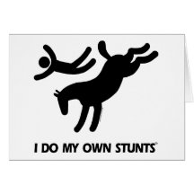 I Do My Own Stunts™  Horse: humorous picture of a Greeting Cards