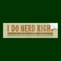 I Do Nerd Right bumper stickers by techatfirstsite_II I Do Nerd Right bumper stickers