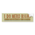 I Do Nerd Right bumper stickers by techatfirstsite_II I Do Nerd Right bumper stickers