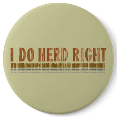 I Do Nerd Right Pinback Buttons by techatfirstsite_II