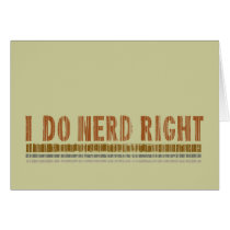 I Do Nerd Right cards by techatfirstsite_II I Do Nerd Right cards