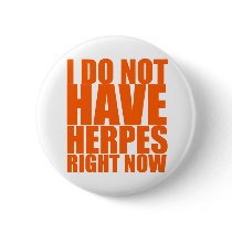 I Do Not Have Herpes Right Now Button