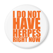 I Do Not Have Herpes Right Now Refrigerator Magnets