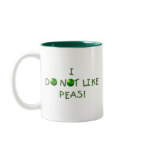 I Do  Not Like Peas Tshirts and Gifts Coffee Mug