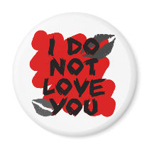 i do not love u magnets by shopaholicchick i do not love u magnets