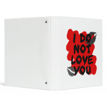 I Do Not Love You Binder