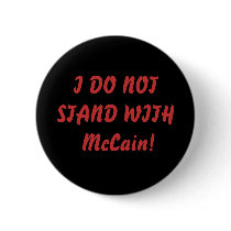 I DO NOT STAND WITH McCain! Pin