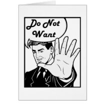 I Do Not Want Greeting Card