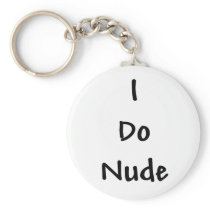 I Do Nude Keychain