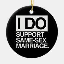 I DO SUPPORT SAME-SEX MARRIAGE CHRISTMAS TREE ORNAMENTS