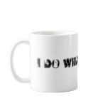 I do what I want! mugs