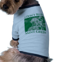 I Don’t Believe Saint Green pet clothing