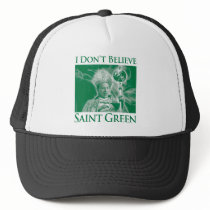 I Don’t Believe Saint Green hats by RightWingGifts I Don’t Believe Saint Green hats