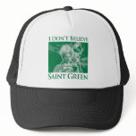 I Don’t Believe Saint Green Mesh Hats