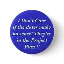 I Don’t Careif the dates make no s... - Customized buttons