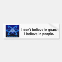 I don't believe in gods, I belie... Bumper Stickers