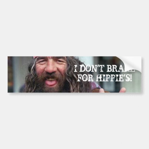 I DON'T BRAKE FOR HIPPIE'S! BUMPER STICKER