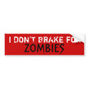 I DON'T BRAKE for, ZOMBIES - Custo... - Customized bumper stickers by applewood I DON'T BRAKE for, ZOMBIES - Custo... - Customized bumper stickers