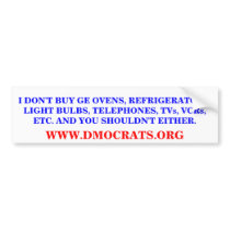 I DON'T BUY GE PRODUCTS BUMPER STICKER bumper stickers