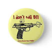 I don't call 911 shooting gun funny button design