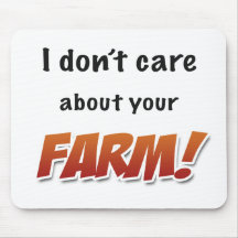 I don't care about your Farm! Mousepad