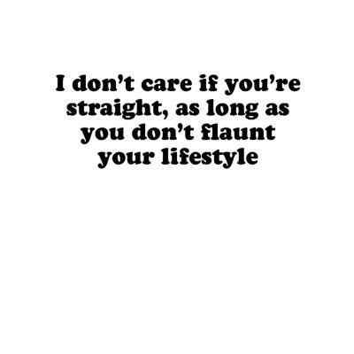 I don't care if you're straight t-shirt