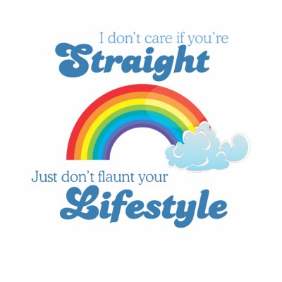 I DON't care if you're straight shirts'