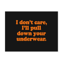I dont' care I'll pull down your underwear Costume Postcard