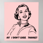 I Don't Care!  Thanks! Funny Poster Sign