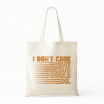 I Don't Care What Jesus Would Do bags