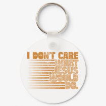 I Don't Care What Jesus Would Do keychains