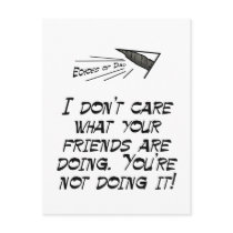 I don't care what your friends are doing postcards
