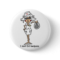 I don't do bedpans! buttons