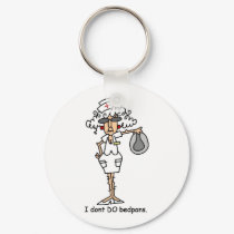 I don't do bedpans! keychains by SweetRascal I don't do bedpans! keychains