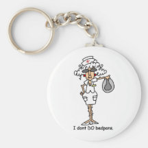I don't do bedpans! keychains