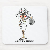I don't do bedpans! mousepads by SweetRascal I don't do bedpans! mousepads