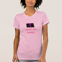 I DON'T DO CANCER/2 Sided t-shirts