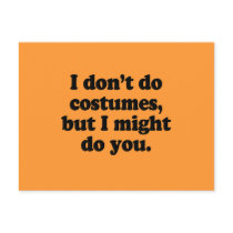 I don't do costumes, but I might do you Postcards