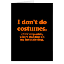 I don't do costumes, now step aside Costume Greeting Cards