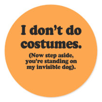 I don't do costumes, now step aside sticker