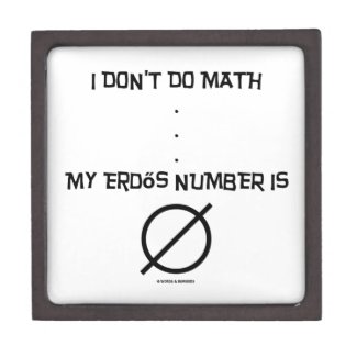 I Don't Do Math ... My Erdős Number Is Empty Set Premium Trinket Box