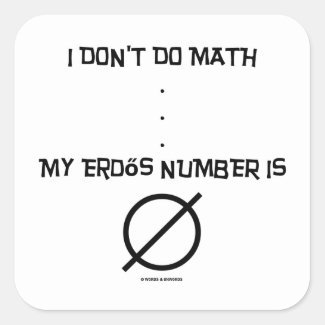 I Don't Do Math ... My Erdős Number Is Empty Set Square Sticker