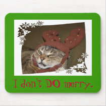 I don't DO merry. Cat with Antlers Mousepad!! by shelleyginger I don't DO merry. Cat with Antlers Mousepad!!